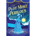 A Plot Most Perilous: A totally gripping historical cozy mystery