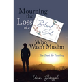 Mourning the Loss of a Beloved Soul Who Wasn't Muslim: Ten Tools for Healing