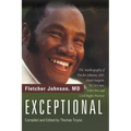 Exceptional: The Autobiography of Fletcher Johnson, MD, Heart Surgeon, NCAA Star, NBA Pro, and Civil Rights Warrior