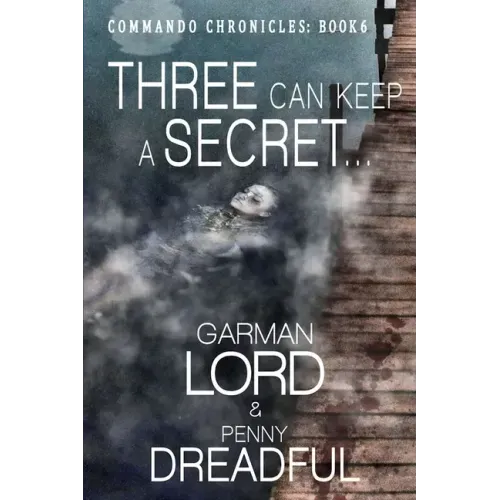 Three Can Keep A secret ...: If Two Of Them Are Dead