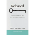 Released: Setting Your Spirit Free from Anxiety and Depression