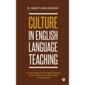 Culture in English Language Teaching: A Case Study of the English Syllabus at the Higher Secondary Level in Meghalaya