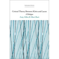 Critical Theory Between Klein and Lacan: A Dialogue