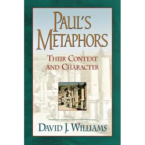 Paul's Metaphors: Their Context and Character