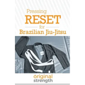Pressing RESET for Brazilian Jiu-Jitsu