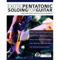 Exotic Pentatonic Soloing For Guitar