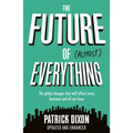 The Future of Almost Everything: How Our World Will Change Over the Next 100 Years