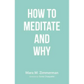 How to Meditate and Why