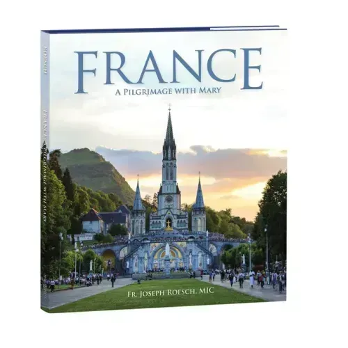 France: A Pilgrimage with Mary