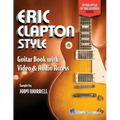 Eric Clapton Style Guitar Book: with Online Video & Audio Access