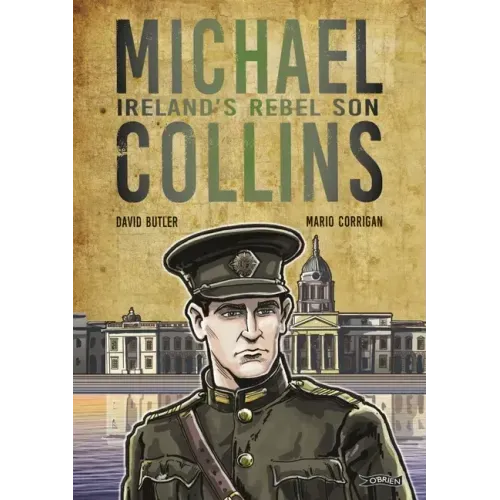Michael Collins: Ireland's Rebel Son