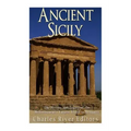 Ancient Sicily: The History and Legacy of the Mediterranean's Largest Island in Antiquity