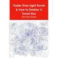 Faster Than Light Travel & How to Destroy A Dwarf Star
