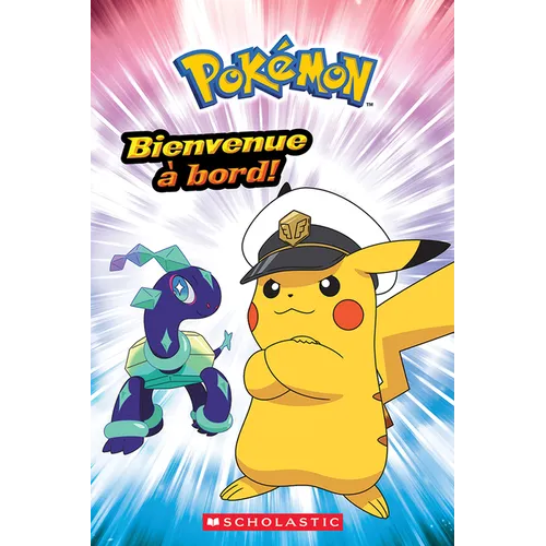 Pokémon: Bienvenue À Bord!