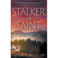 Stalker or Saint: A Katy McKim Mystery