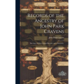 Records of the Ancestry of John Park Cravens: the Lines of Direct Lineal Descent, and a Summary.