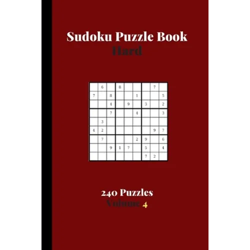 Sudoku Puzzle Book Hard 240 Puzzles Volume 4: Sudoku Puzzle Book Difficult - 240 Sudoku Puzzles To Solve - Solutions At The End - Challenging Hard Sud