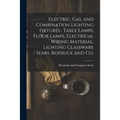 Electric, Gas, and Combination Lighting Fixtures: table Lamps, Floor Lamps, Electrical Wiring Material, Lighting Glassware / Sears, Roebuck and Co.
