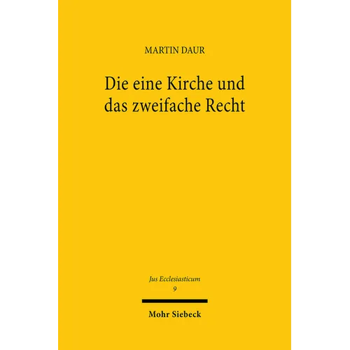 Die Eine Kirche Und Das Zweifache Recht: Eine Untersuchung Zum Kirchenbegriff Und Die Grundlegung Kirchlicher Ordnung in Der Theologie Schleiermachers