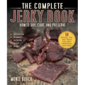 The Complete Jerky Book: How to Dry, Cure, and Preserve