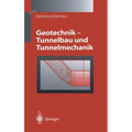 Geotechnik - Tunnelbau Und Tunnelmechanik: Eine Systematische Einfa1/4hrung Mit Besonderer Bera1/4cksichtigung Mechanischer Probleme
