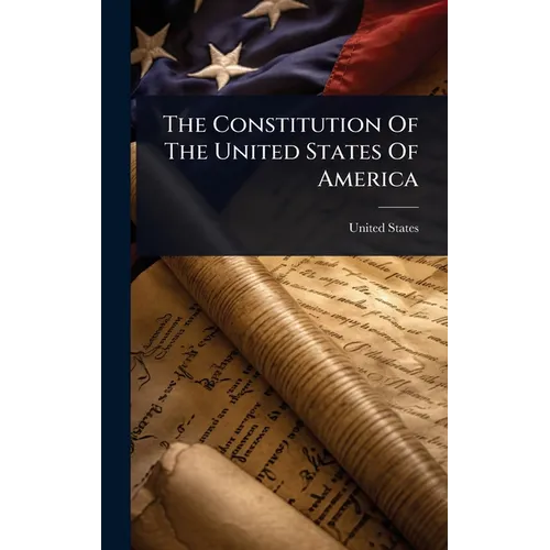 The Constitution Of The United States Of America