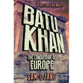 Batu Khan: The Conqueror of Europe