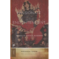Passionate Enlightenment: Women in Tantric Buddhism