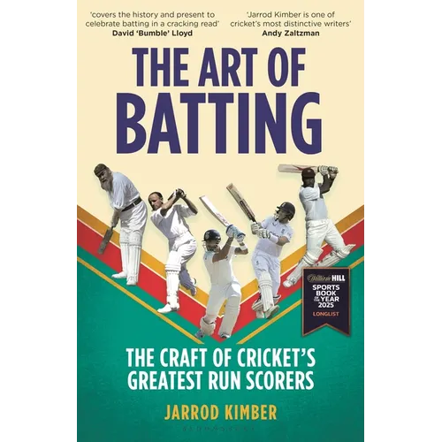 The Art of Batting: The Craft of Cricket's Greatest Run Scorers - William Hill Sports Book of the Year Nominee 2025
