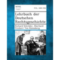 Lehrbuch Der Deutschen Rechtsgeschichte