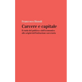 Carcere e capitale: il ruolo del politico e dell'economico alle origini dell'istituzione carceraria