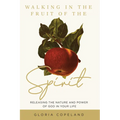 Walking in the Fruit of the Spirit: Releasing the Nature and Power of God in Your Life