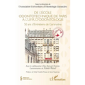 De l'École odontotechnique de Paris à l'U.F.R. d'Odontologie: 50 ans d'Entretiens de Garancière