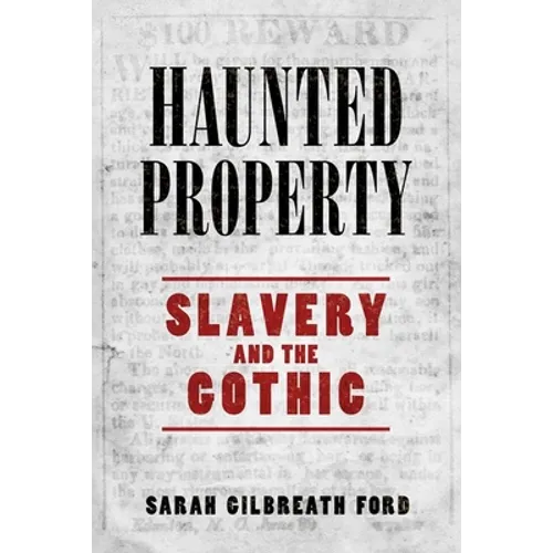 Haunted Property: Slavery and the Gothic