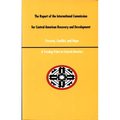 A Report of the International Commission for Central American Recovery and Development