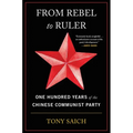 From Rebel to Ruler: One Hundred Years of the Chinese Communist Party
