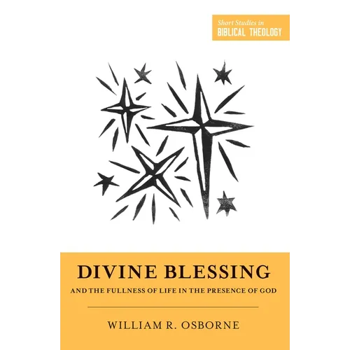 Divine Blessing and the Fullness of Life in the Presence of God