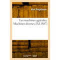 Les machines agricoles. Machines diverses