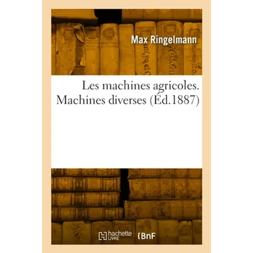 Les machines agricoles. Machines diverses