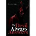 The Devil Always Answers