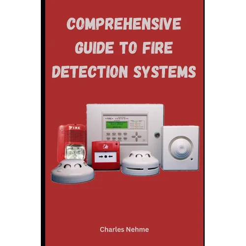 Comprehensive Guide to Fire Detection Systems