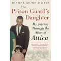 The Prison Guard's Daughter: My Journey Through the Ashes of Attica