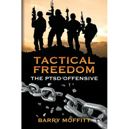 Tactical Freedom: The PTSD Offensive