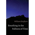 Breathing in the Fullness of Time