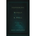 Suffering Wisely and Well: The Grief of Job and the Grace of God