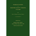 Marriage Bonds of Bedford County, Virginia, 1755-1800