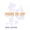 Inside Tai Chi: Hints, Tips, Training & Process for Students and Teachers
