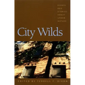 City Wilds: Essays and Stories about Urban Nature