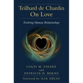 Teilhard de Chardin on Love: Evolving Human Relationships
