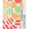 Kimono Couture: The Beauty of Chiso